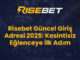 Risebet Güncel Giriş Adresi 2025: Kesintisiz Eğlenceye İlk Adım