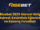 Risebet 2025 Güncel Giriş Adresi: Kesintisiz Eğlence ve Kazanç Fırsatları