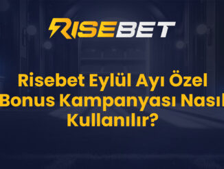 Risebet Eylül Ayı Özel Bonus Kampanyası Nasıl Kullanılır?