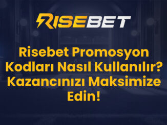 Risebet Promosyon Kodları Nasıl Kullanılır? Kazancınızı Maksimize Edin!
