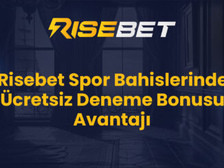 Risebet Spor Bahislerinde Ücretsiz Deneme Bonusu Avantajı