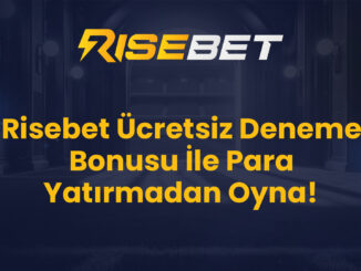 Risebet Ücretsiz Deneme Bonusu İle Para Yatırmadan Oyna!
