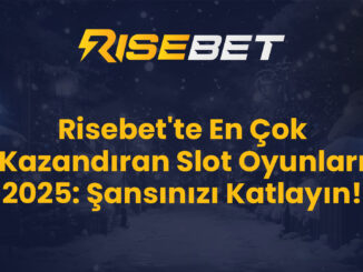 Risebet'te En Çok Kazandıran Slot Oyunları 2025: Şansınızı Katlayın!