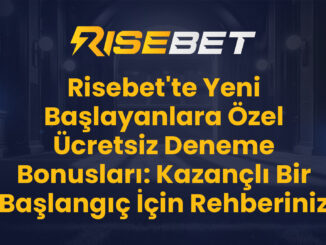 Risebet'te Yeni Başlayanlara Özel Ücretsiz Deneme Bonusları: Kazançlı Bir Başlangıç İçin Rehberiniz