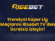Trendyol Süper Lig Maçlarını Risebet TV'den Ücretsiz İzleyin!