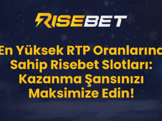 En Yüksek RTP Oranlarına Sahip Risebet Slotları: Kazanma Şansınızı Maksimize Edin!