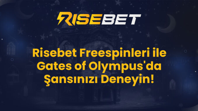 Risebet Freespinleri ile Gates of Olympus'da Şansınızı Deneyin!
