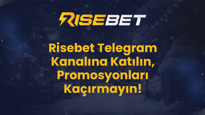 Risebet Telegram Kanalına Katılın, Promosyonları Kaçırmayın!